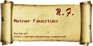 Metner Fausztusz névjegykártya